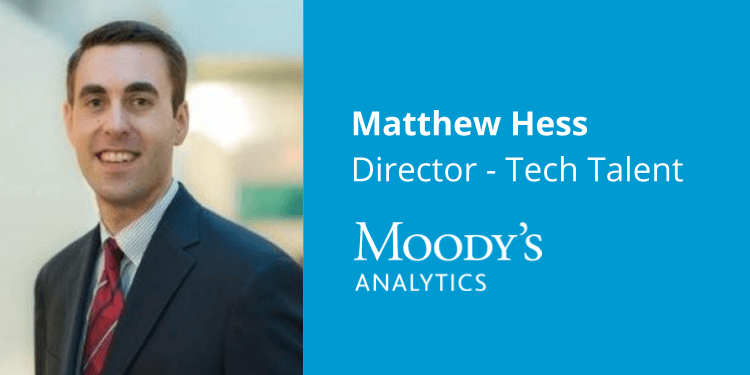 Director of Tech Talent at Moody's Analystics, Matthew Hess
