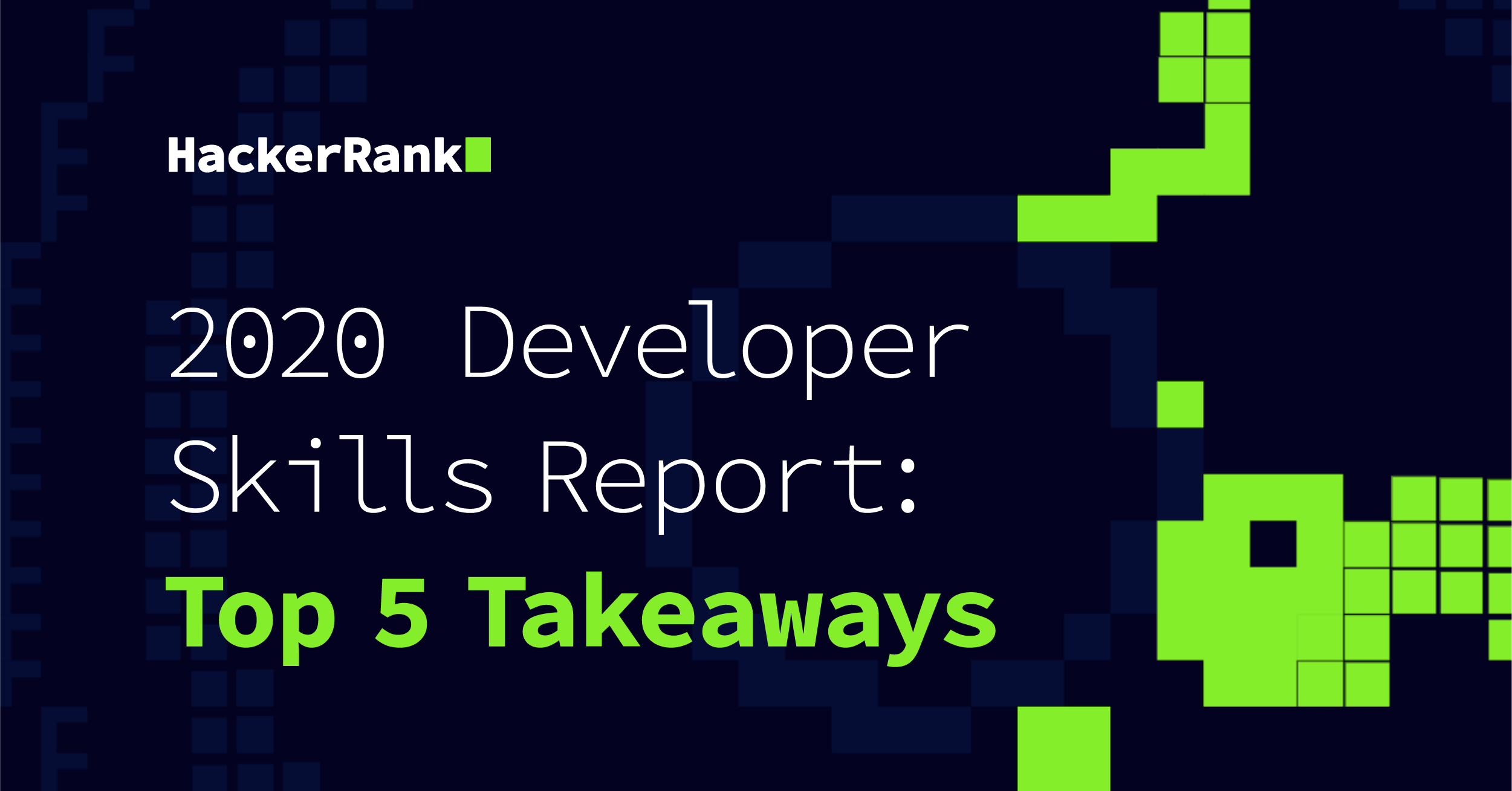 Image with code art in background that reads: "2020 Developer Skills Report - Top 5 Takeaways"