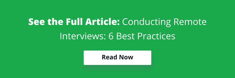 Banner reading "See the full article: Conducting Remote Interviews: 6 Best Practices"